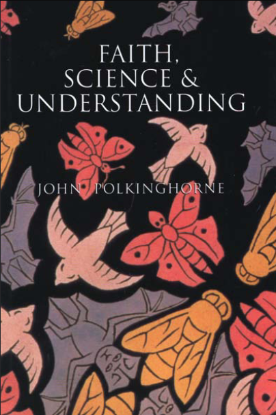 Faith, Science and Understanding